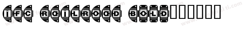 IFC RAILROAD Bold字体转换